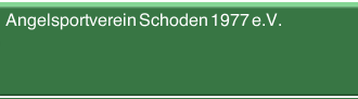 Angelsportverein Schoden 1977 e.V.